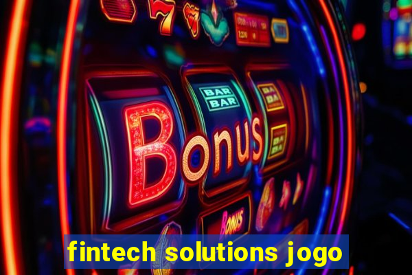 fintech solutions jogo